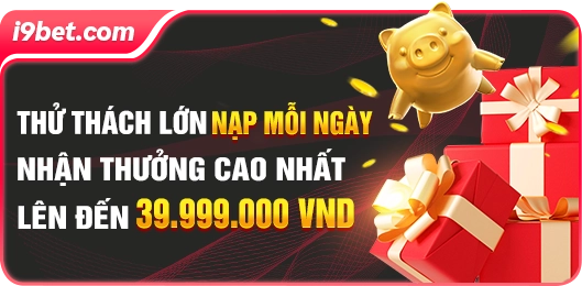 Khuyến mãi Nạp Tiền i9Bet